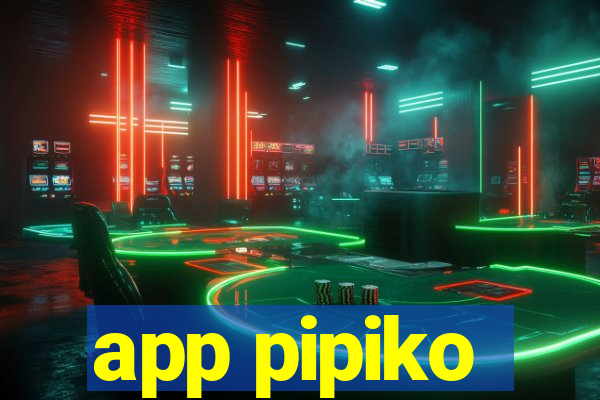 app pipiko